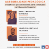 Segunda live sobre as dimensões da acessibilidade promovida pela UFC Inclui, dessa vez abordando o tema: "Acessibilidade Pedagógica: desafios e possibilidades para a inclusão na Educação Superior". A palestra será ministrada pela Profª. Marilene Munguba, diretora da Secretaria de Acessibilidade (UFC Inclui) e professora do Departamento de Letras Libras e Estudos Surdos (DELLES), e por Ionélito Oliveira, coordenador da Divisão de Produção de Material Acessível (DPMA/UFC Inclui).